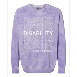 Disability Is Not A Bad Word Happy Disability Pride Month Colorblast Crewneck Sweatshirt