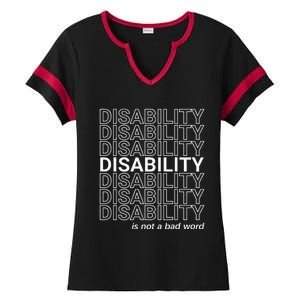 Disability Is Not A Bad Word Happy Disability Pride Month Ladies Halftime Notch Neck Tee