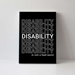 Disability Is Not A Bad Word Happy Disability Pride Month Canvas