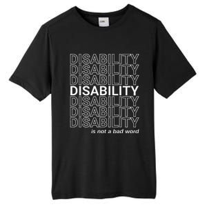 Disability Is Not A Bad Word Happy Disability Pride Month Tall Fusion ChromaSoft Performance T-Shirt