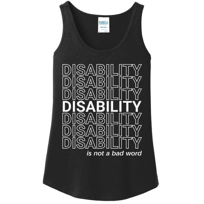 Disability Is Not A Bad Word Happy Disability Pride Month Ladies Essential Tank