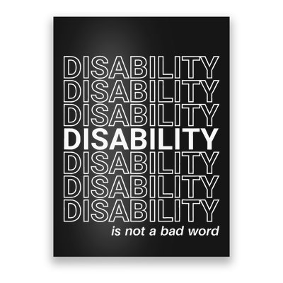 Disability Is Not A Bad Word Happy Disability Pride Month Poster