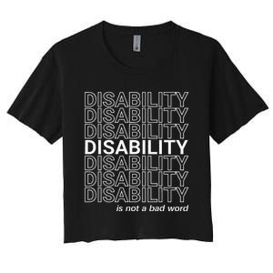 Disability Is Not A Bad Word Happy Disability Pride Month Women's Crop Top Tee