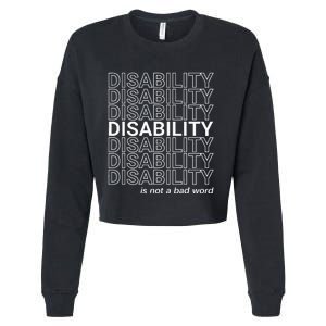 Disability Is Not A Bad Word Happy Disability Pride Month Cropped Pullover Crew