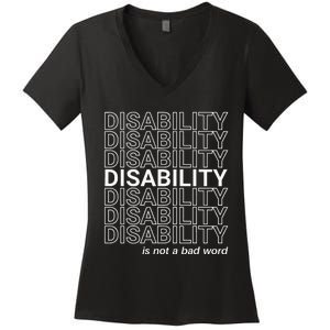 Disability Is Not A Bad Word Happy Disability Pride Month Women's V-Neck T-Shirt