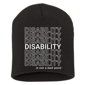 Disability Is Not A Bad Word Happy Disability Pride Month Short Acrylic Beanie