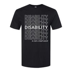 Disability Is Not A Bad Word Happy Disability Pride Month Softstyle CVC T-Shirt