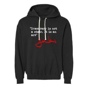 Democracy Is Not A State. It Is An Act. John Lewis Garment-Dyed Fleece Hoodie