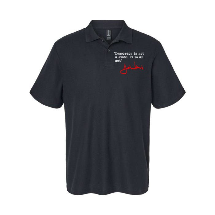 Democracy Is Not A State. It Is An Act. John Lewis Softstyle Adult Sport Polo