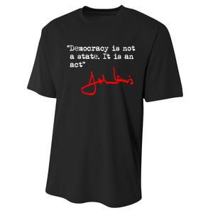 Democracy Is Not A State. It Is An Act. John Lewis Performance Sprint T-Shirt