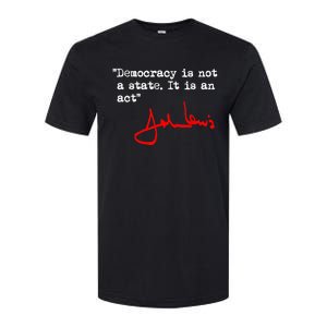 Democracy Is Not A State. It Is An Act. John Lewis Softstyle CVC T-Shirt