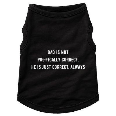 Dad Is Not Politically Correct He Is Just Correct Always Doggie Tank