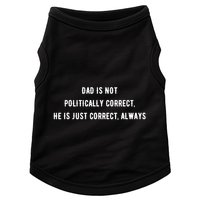 Dad Is Not Politically Correct He Is Just Correct Always Doggie Tank