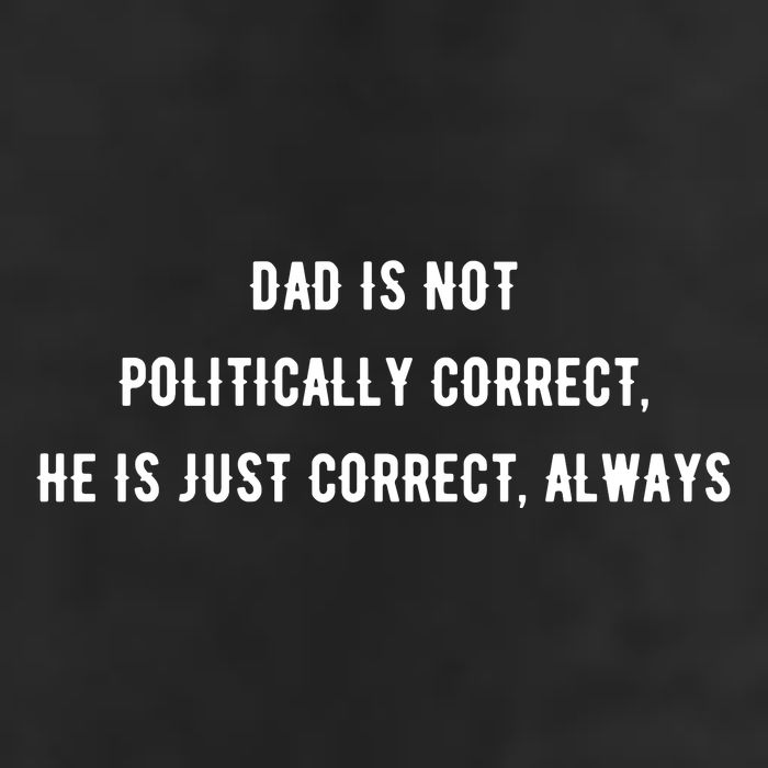 Dad Is Not Politically Correct He Is Just Correct Always Beanie