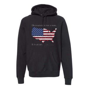 Democracy Is Not A State It Is An Act John Lewis Premium Hoodie