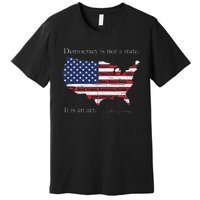 Democracy Is Not A State It Is An Act John Lewis Premium T-Shirt