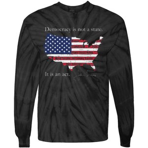 Democracy Is Not A State It Is An Act John Lewis Tie-Dye Long Sleeve Shirt