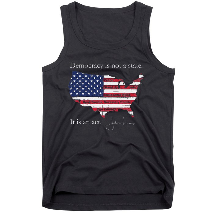 Democracy Is Not A State It Is An Act John Lewis Tank Top