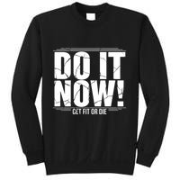 Do It Now Sweatshirt
