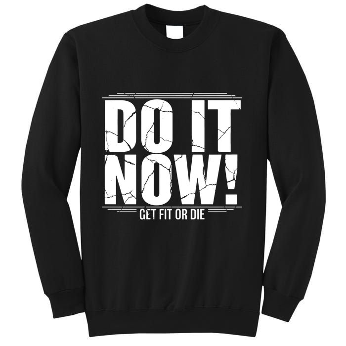 Do It Now Sweatshirt