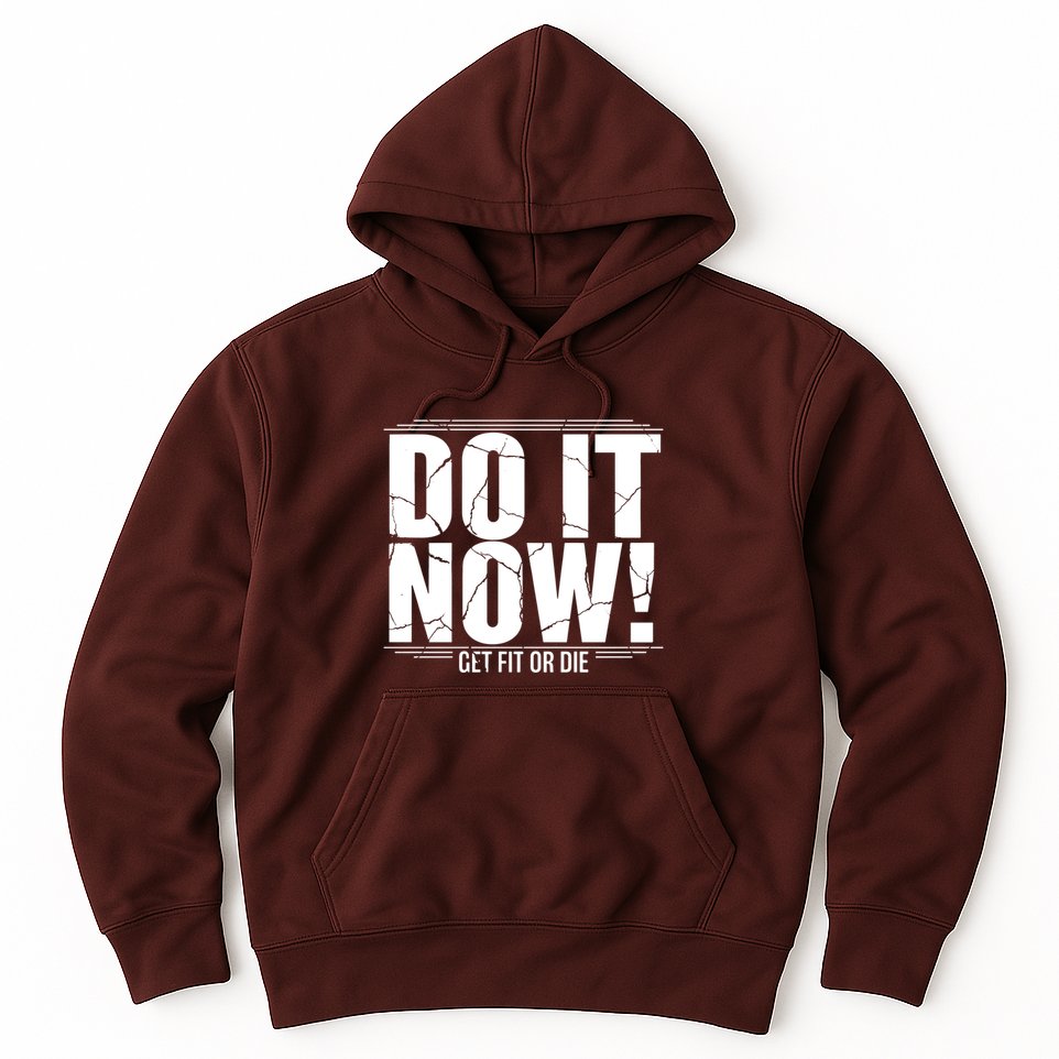 Do It Now Hoodie