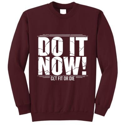 Do It Now Tall Sweatshirt