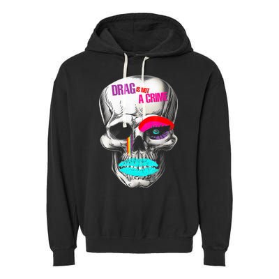Drag Is Not A Crime Skull Garment-Dyed Fleece Hoodie