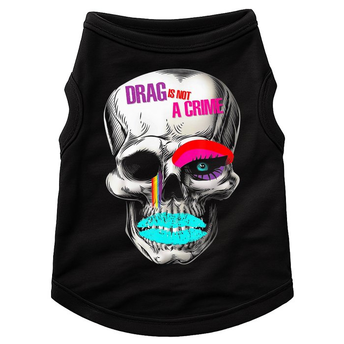 Drag Is Not A Crime Skull Doggie Tank