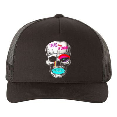 Drag Is Not A Crime Skull Yupoong Adult 5-Panel Trucker Hat