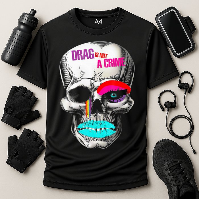 Drag Is Not A Crime Skull Performance Shirt
