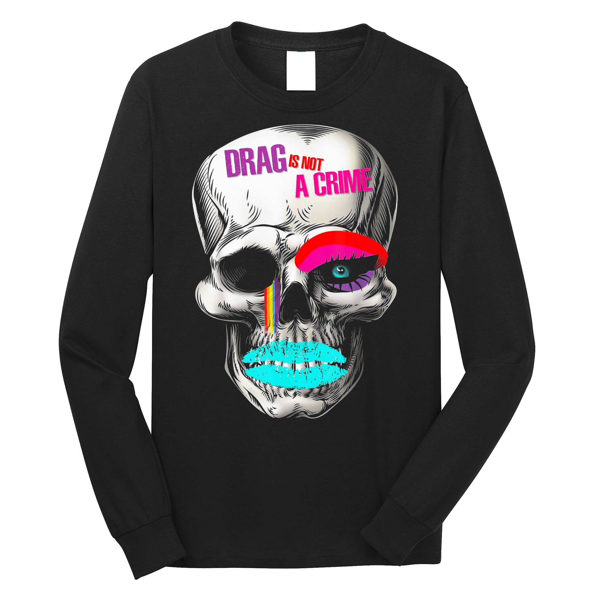 Drag Is Not A Crime Skull Long Sleeve Shirt