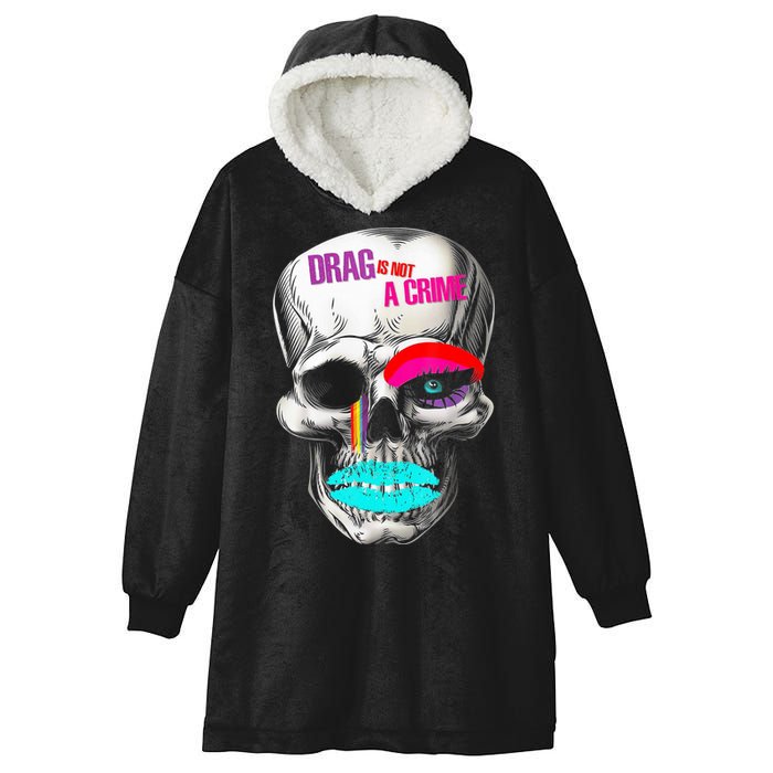 Drag Is Not A Crime Skull Hooded Wearable Blanket