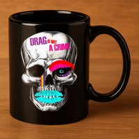 Drag Is Not A Crime Skull 11oz C Handle Ceramic Mug