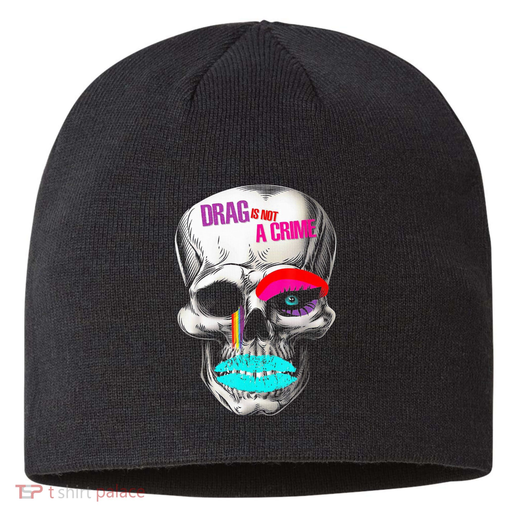 Drag Is Not A Crime Skull Sustainable Beanie