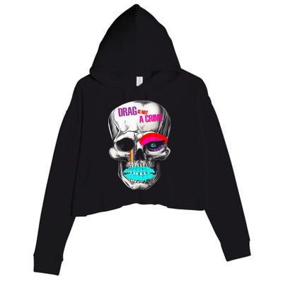Drag Is Not A Crime Skull Crop Fleece Hoodie