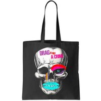 Drag Is Not A Crime Skull Bag