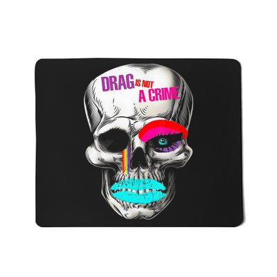 Drag Is Not A Crime Skull Mousepad