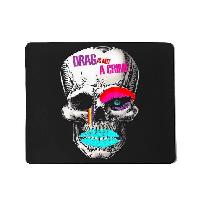 Drag Is Not A Crime Skull Mousepad