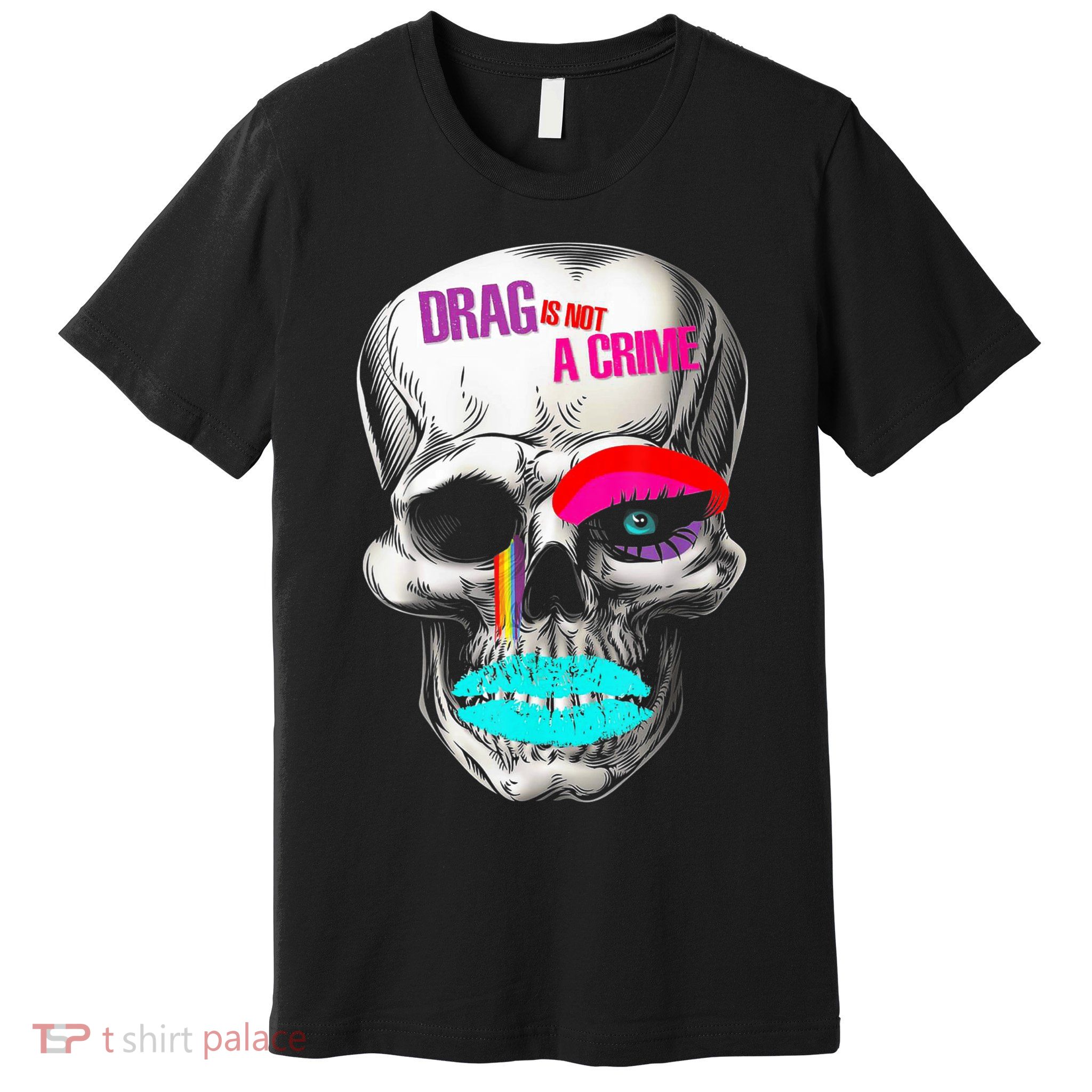 Drag Is Not A Crime Skull Premium T-Shirt