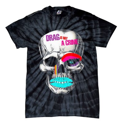 Drag Is Not A Crime Skull Tie-Dye T-Shirt