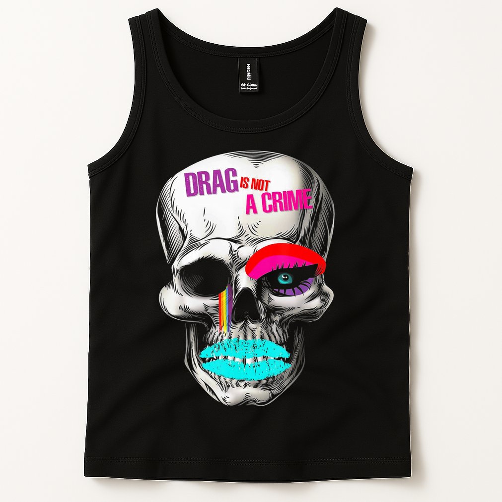 Drag Is Not A Crime Skull Tank Top
