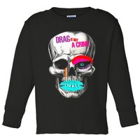 Drag Is Not A Crime Skull Toddler Long Sleeve Shirt