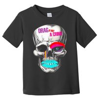 Drag Is Not A Crime Skull Toddler T-Shirt