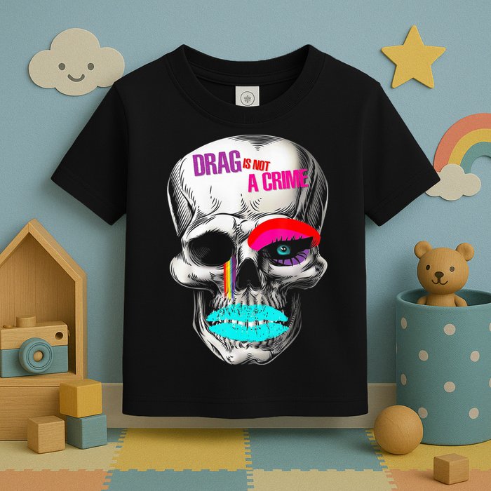 Drag Is Not A Crime Skull Toddler T-Shirt
