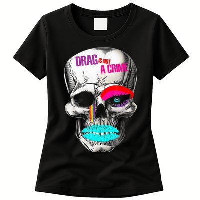 Drag Is Not A Crime Skull Womens T-Shirt