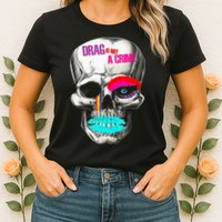 Drag Is Not A Crime Skull Womens T-Shirt