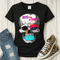 Drag Is Not A Crime Skull Womens T-Shirt