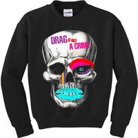 Drag Is Not A Crime Skull Kids Sweatshirt