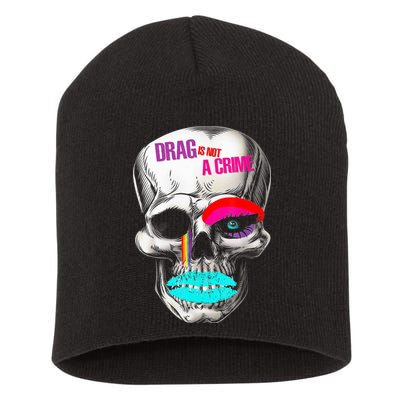 Drag Is Not A Crime Skull Short Acrylic Beanie