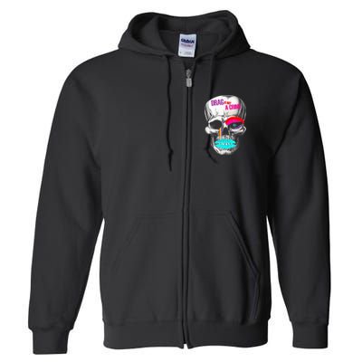 Drag Is Not A Crime Skull Full Zip Hoodie